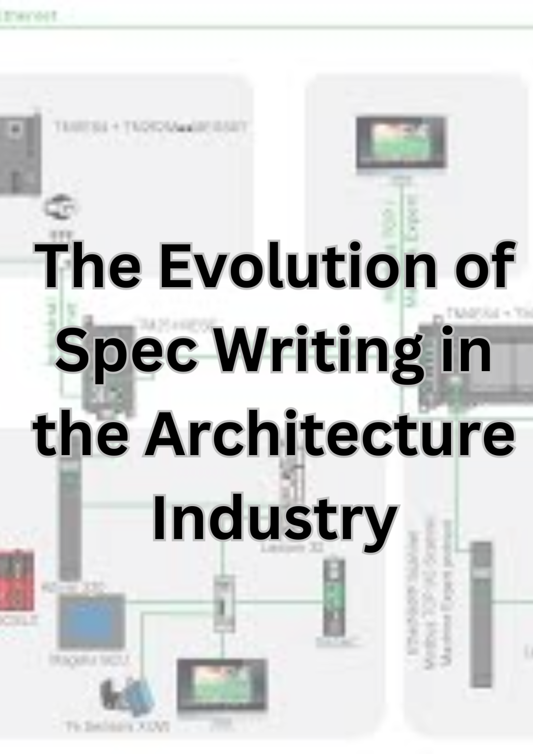 The Evolution of Spec Writing in the Architecture Industry